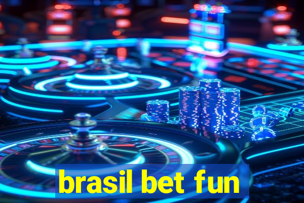 brasil bet fun